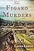 The Figaro Murders: A Novel by Laura Lebow (2015-03-31)