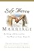 By ARCHIBALD D HART - SAFE HAVEN MARRIAGE by Archibald d Hart