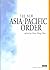 The new Asia-Pacific order by Chan Heng Chee