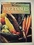 Better Homes and Gardens: Vegetables : The Gardeners Collection (BETTER HOMES AND GARDENS THE GARDENER'S COLLECTION)