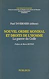 Nouvel ordre mondial et droits de l'homme: La guerre du Golfe (L'avenir de la politique) (French Edition)