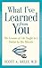 What I've Learned from You: The Lessons of Life Taught to a Doctor by His Patients by Kelly, Scott (2015) Paperback