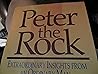 Peter the Rock: Extraordinary Insights from an Ordinary Man Peter the Rock: Extraordinary Insights from an Ordinary Man
