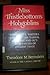 Miss Thistlebottom's Hobgoblins: The Careful Writer's Guide to the Taboos, Bugbears and Outmoded Rules of English Usage