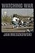 Watching War by Jan Mieszkowski (2012-08-22)