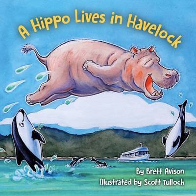 A Hippo Lives in Havelock (Hardcover)
