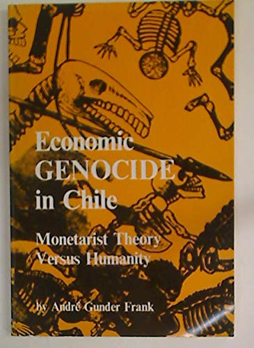 Economic Genocide in Chile: Monetarism Versus Humanity (Paperback)