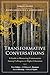 Transformative Conversations: A Guide to Mentoring Communities Among Colleagues in Higher Education by Peter Felten (2013-03-11)