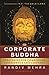 The Corporate Buddha: Strategies for Composure, Confidence and Control