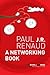 A Networking Book by Paul J.R. Renaud by Unknown Author