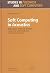 Soft Computing in Acoustics: Applications of Neural Networks, Fuzzy Logic and Rough Sets to Musical Acoustics (Studies in Fuzziness and Soft Computing)