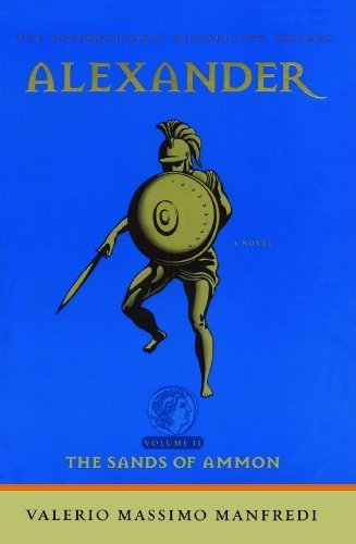 Alexander, Vol 2 the Sands of Ammon by Manfredi (2002) Paperback