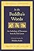 In the Buddha's Words: An Anthology of Discourses from the Pali Canon (The Teachings of the Buddha) by Bhikkhu Bodhi(1998-04-01)