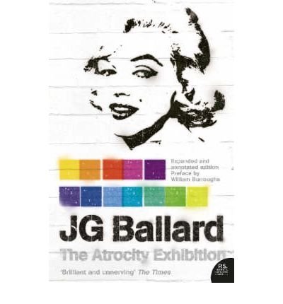 (The Atrocity Exhibition: Annotated) By J. G. Ballard
