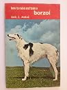 Borzoi (How to Raise & Train) Borzoi (How to Raise & Train)