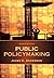 Public Policymaking by James E. Anderson (2014-01-01)