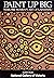 Paint Up Big: Warlpiri Wome...