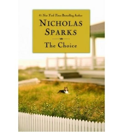 [(The Choice)] [by: Nicholas Sparks]