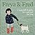 Freya and Fred: A Week Full...