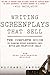 Writing Screenplays That Sell, New Twentieth Anniversary Edition: The Complete Guide to Turning Story Concepts into Movie and Television Deals by Michael Hauge(2010-06-15)