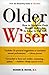 Older and Wiser: How to Maintain Peak Mental Ability for As Long As You Live by Richard M. Restak (1-Feb-1999) Paperback
