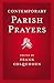 Contemporary Parish Prayers by Frank Colquhoun (18-Jul-2005) Paperback