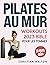 Pilates Au Mur Workouts Bib...