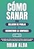 CÓMO SANAR UNA RELACIÓN DE PAREJA Y RECONSTRUIR LA CONFIANZA by Brian Alba