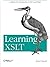 Learning XSLT by Michael James Fitzgerald (2003-11-24)