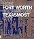 HOW FORT WORTH BECAME THE T...