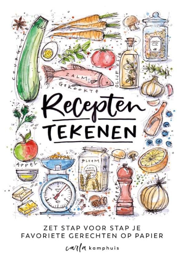 Recepten tekenen: Zet stap voor stap je favoriete gerechten op papier (Dutch Edition)