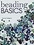 Beading Basics by Carole Rodgers (2006-04-04)