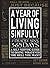 A Year of Living Sinfully: A Self-Serving Guide to Doing Whatever the Hell You Want by Eric Grzymkowski (2011-12-18)