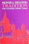 Tradition: The Catholic story today Tradition: The Catholic story today