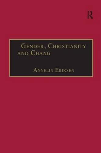 Gender, Christianity and Change in Vanuatu: An Analysis of Social Movements in North Ambrym (Anthropology and Cultural History in Asia and the Indo-Pacific) by Annelin Eriksen (2007-12-28)