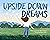 Upside Down Dreams