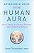 Advanced Studies of the Human Aura: How to Charge Your Energy Field with Light and Spiritual Radiance
