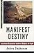 Manifest Destiny : American...