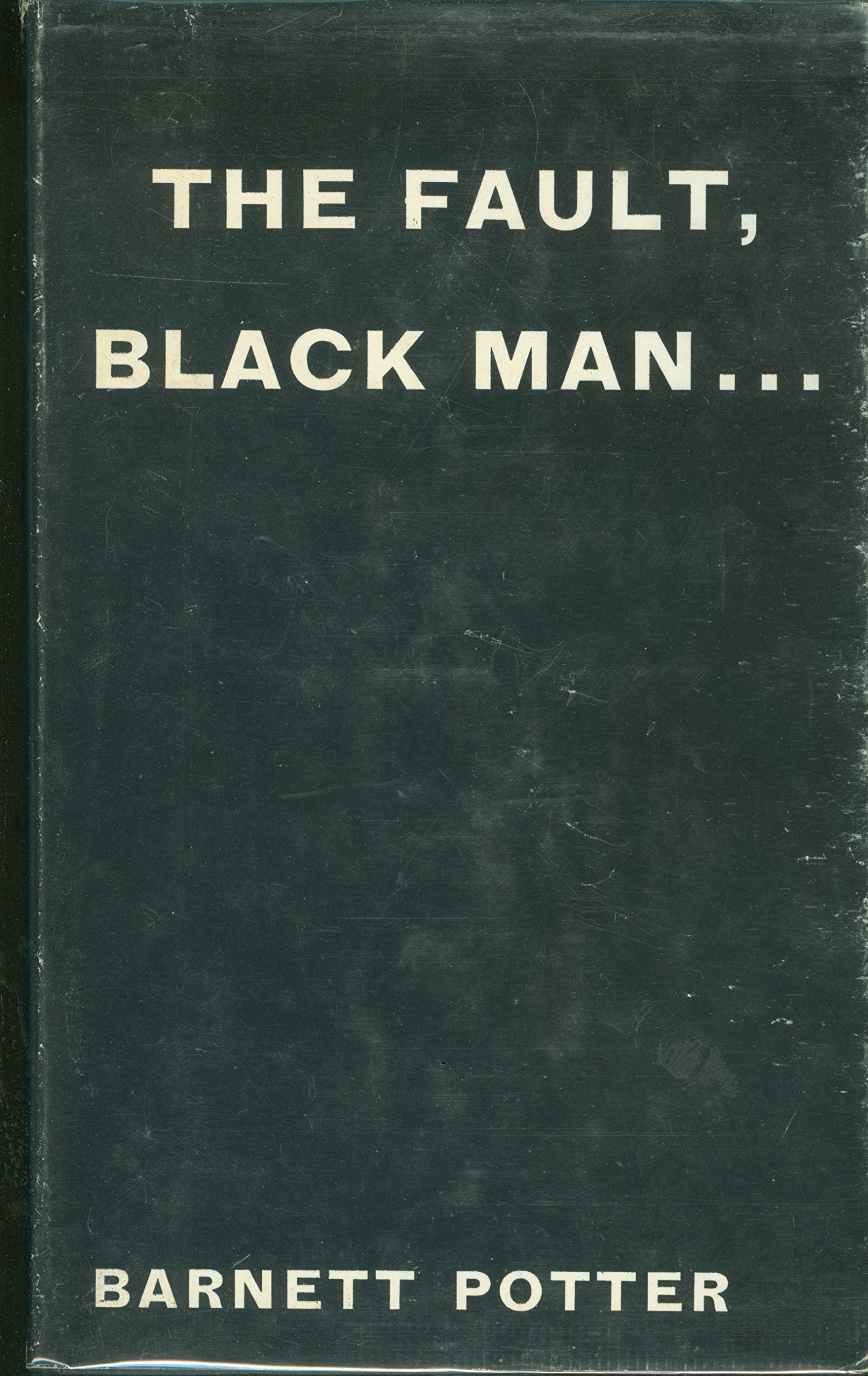 The Fault, Black Man. (Hardcover)
