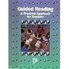 Guided Reading, A Practical Approach for Teachers