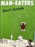 Man-eaters don't knock: A m...