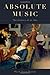 Absolute Music: The History of an Idea by Mark Evan Bonds (2014-06-06)