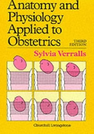 Anatomy and Physiology Applied to Obstetrics, 3e by S. Verralls (15-Feb-1993) Paperback