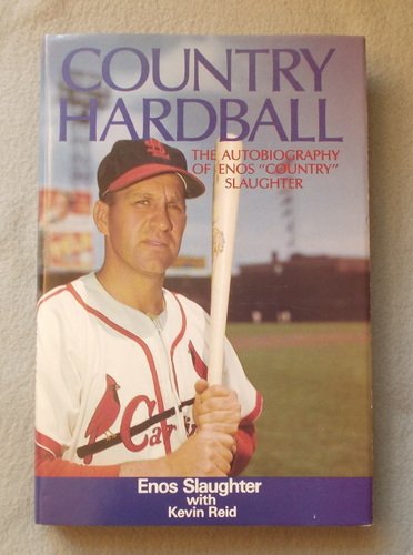 Country Hardball: The Autobiography of Enos "Country" Slaughter (Hardcover)