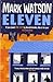 [ [ [ Eleven [ ELEVEN ] By Watson, Mark ( Author )May-17-2011 Paperback