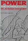 Power and Powerlessness in Jewish History Power and Powerlessness in Jewish History