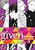 Given, Vol. 1-7 Manga Bundle Set by Natsuki Kizu