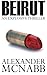 Beirut: An Explosive Thriller (Levant Cycle) by Alexander McNabb (2012-09-26)