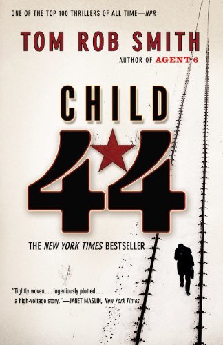 [Child 44] (By: Tom Rob Smith) [published: December, 2011]