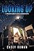 Looking Up: A Memoir about ...